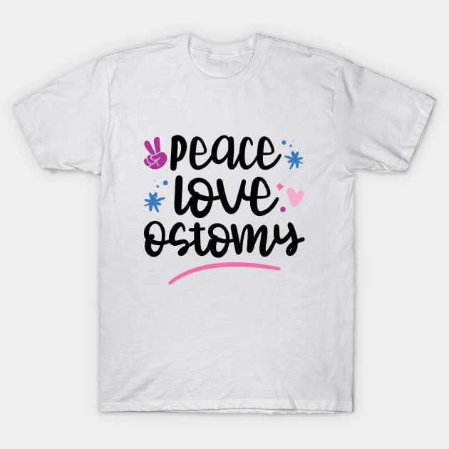 Peace Love Ostomy - Doctor/Nurse Gift T-Shirt by RiseInspired